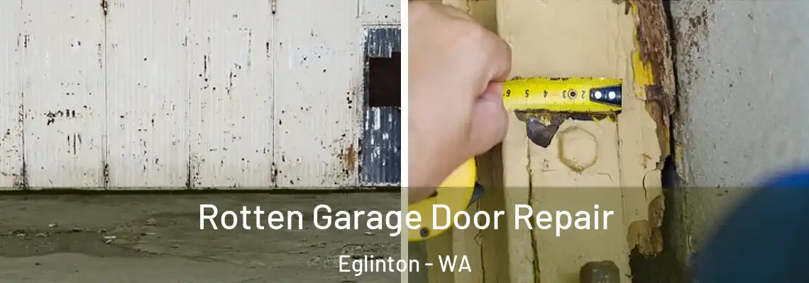 Rotten Garage Door Repair Eglinton - WA