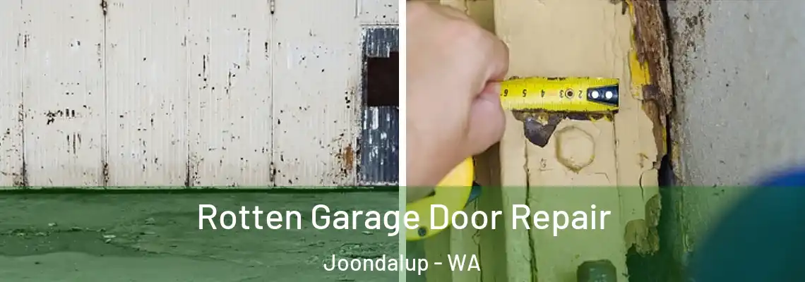 Rotten Garage Door Repair Joondalup - WA
