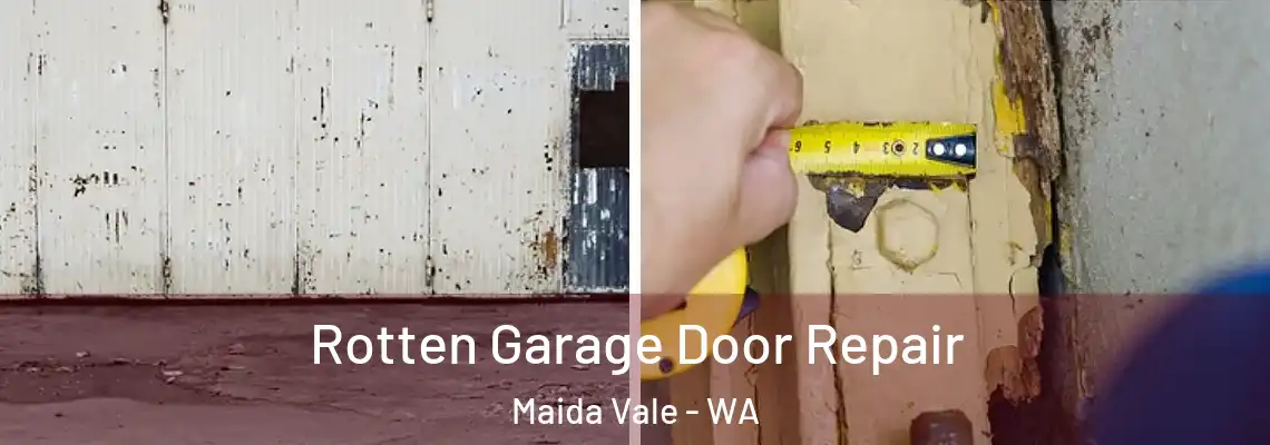 Rotten Garage Door Repair Maida Vale - WA