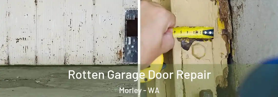 Rotten Garage Door Repair Morley - WA