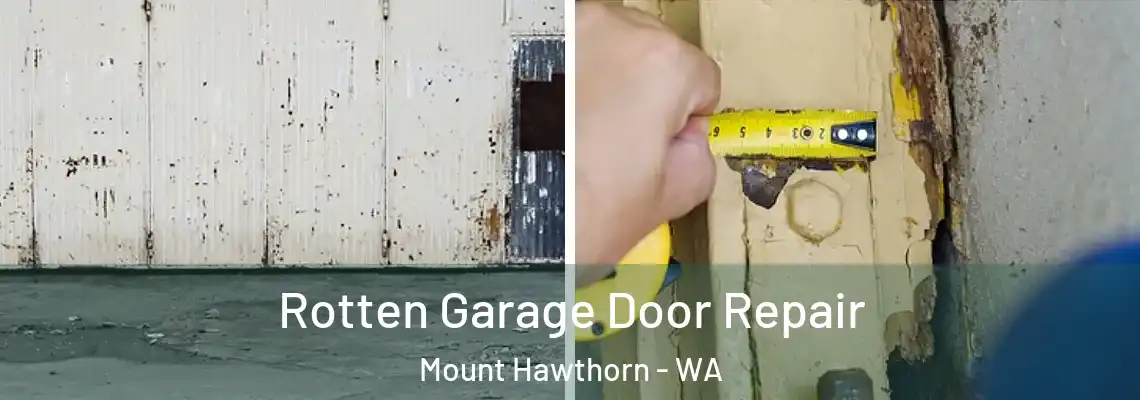 Rotten Garage Door Repair Mount Hawthorn - WA