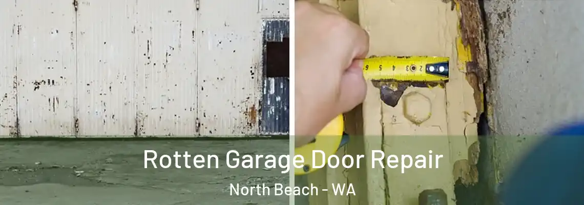 Rotten Garage Door Repair North Beach - WA