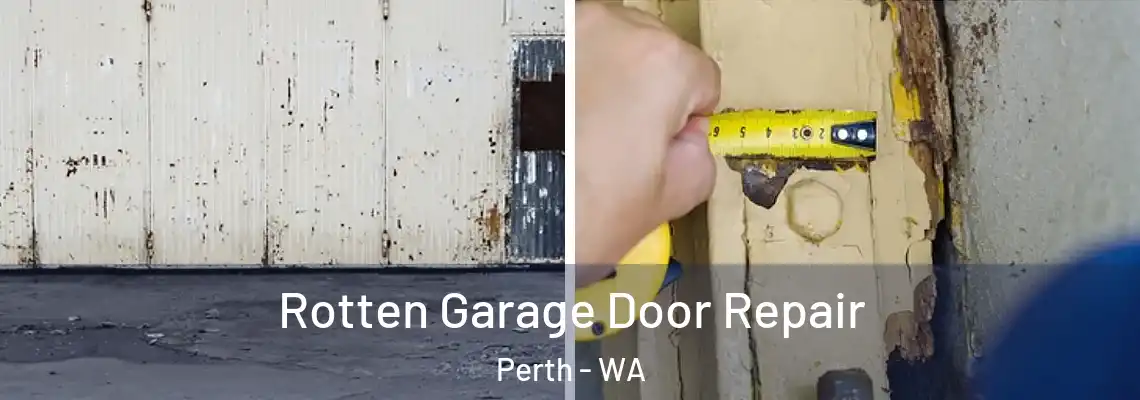 Rotten Garage Door Repair Perth - WA