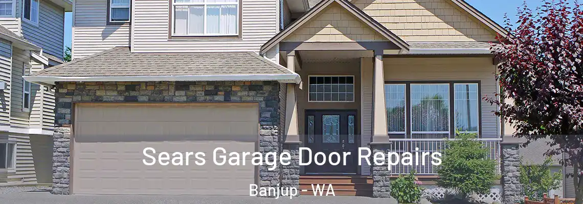 Sears Garage Door Repairs Banjup - WA