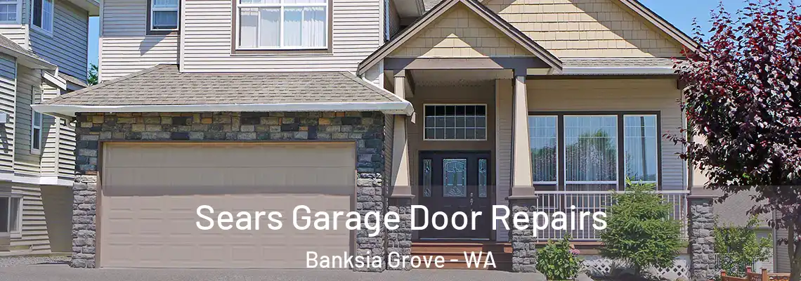 Sears Garage Door Repairs Banksia Grove - WA