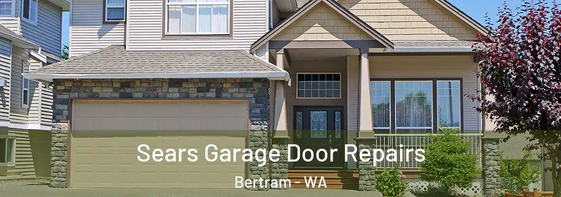 Sears Garage Door Repairs Bertram - WA