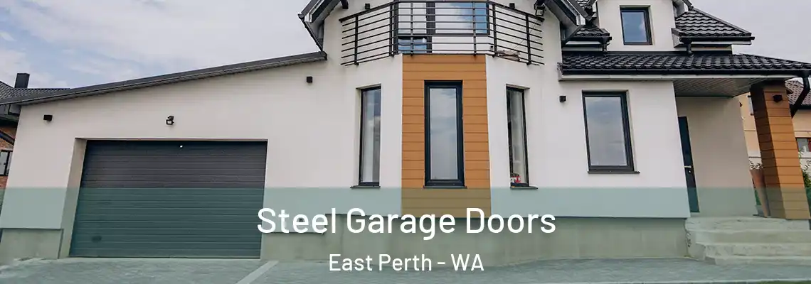 Steel Garage Doors East Perth - WA
