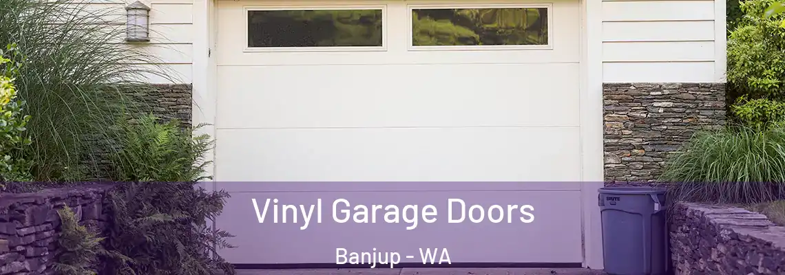 Vinyl Garage Doors Banjup - WA