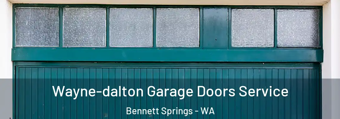 Wayne-dalton Garage Doors Service Bennett Springs - WA