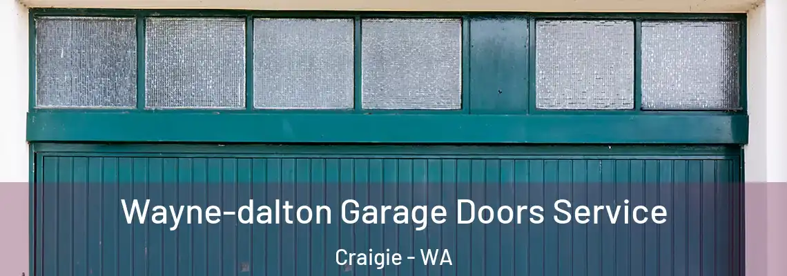 Wayne-dalton Garage Doors Service Craigie - WA