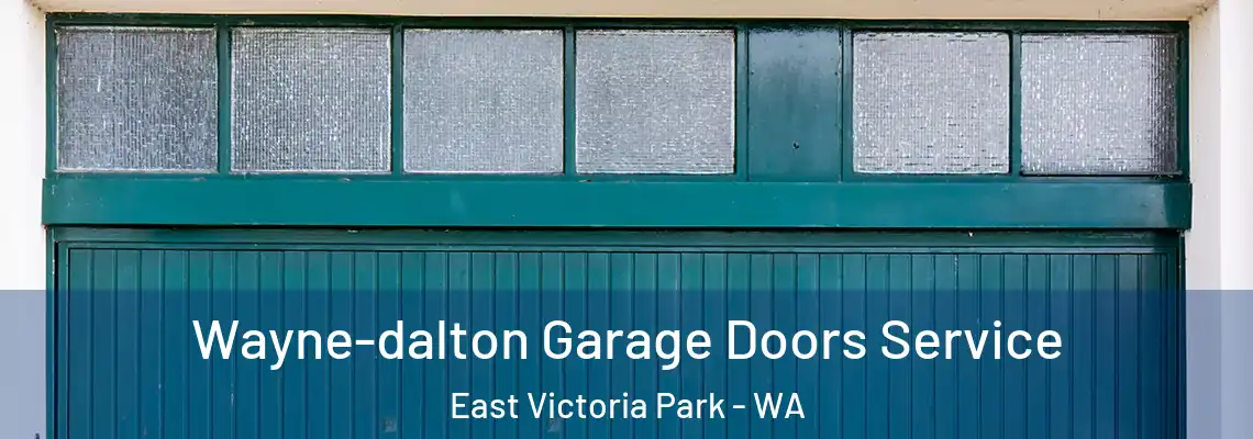 Wayne-dalton Garage Doors Service East Victoria Park - WA