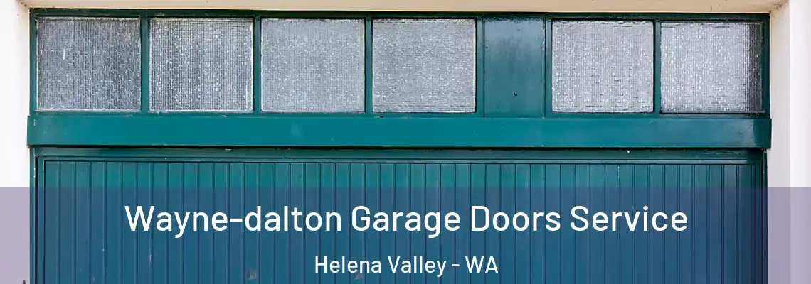 Wayne-dalton Garage Doors Service Helena Valley - WA