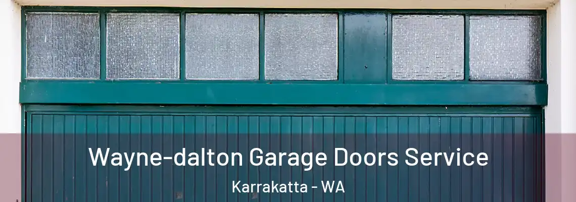Wayne-dalton Garage Doors Service Karrakatta - WA