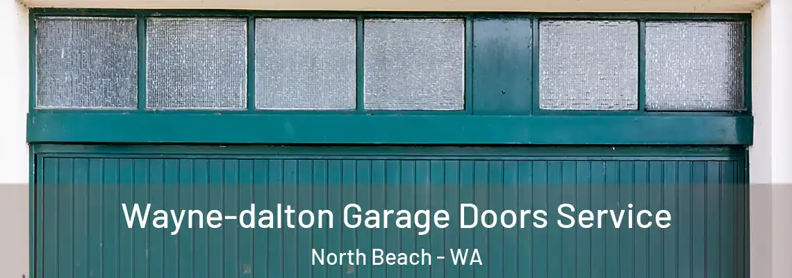 Wayne-dalton Garage Doors Service North Beach - WA