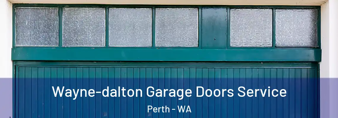 Wayne-dalton Garage Doors Service Perth - WA
