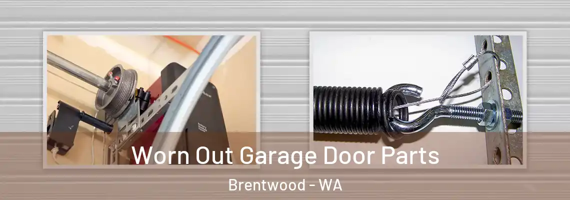 Worn Out Garage Door Parts Brentwood - WA