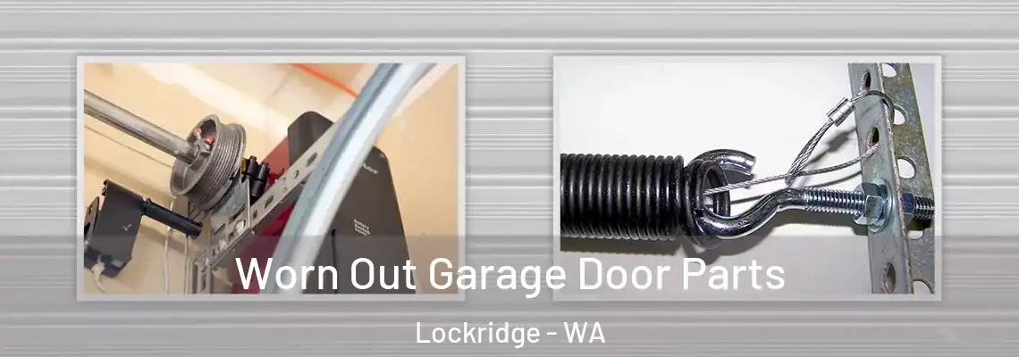 Worn Out Garage Door Parts Lockridge - WA